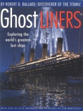 Cover art for Ghost Liners: Exploring the World's Greatest Lost Ships