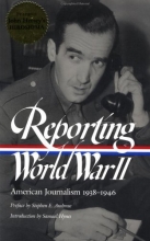 Cover art for Reporting World War II: American Journalism 1938-1946