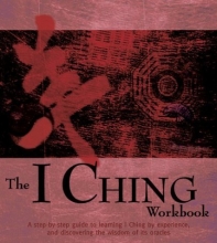 Cover art for The I Ching Workbook: A Step-by-Step Guide to Learning the Wisdom of the Oracles (Divination and Energy Workbooks)