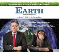 Cover art for The Daily Show with Jon Stewart Presents Earth (The Audiobook): A Visitor's Guide to the Human Race