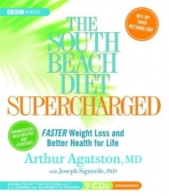 Cover art for The South Beach Diet Supercharged: Faster Weight Loss and Better Health for Life