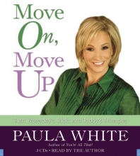 Cover art for Move On, Move Up: Turn Yesterday's Trials into Today's Triumphs