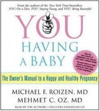 Cover art for YOU: Having a Baby: The Owner's Manual to a Happy and Healthy Pregnancy