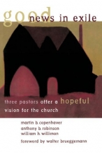Cover art for Good News in Exile: Three Pastors Offer a Hopeful Vision for the Church