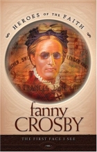Cover art for Fanny Crosby (Heroes of the Faith (Concordia))