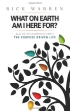 Cover art for What on Earth Am I Here For? Purpose Driven Life