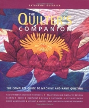 Cover art for The Quilter's Companion: The Complete Guide to Machine and Hand Quilting