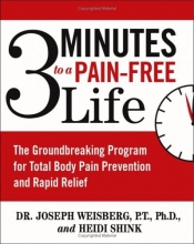 Cover art for 3 Minutes to a Pain-Free Life: The Groundbreaking Program for Total Body Pain Prevention and Rapid Relief