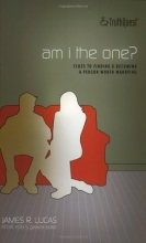 Cover art for Am I the One?: Clues to Finding and Becoming a Person Worth Marrying (Truthquest)