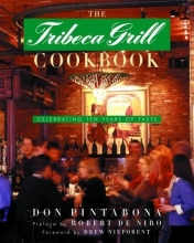 Cover art for The Tribeca Grill Cookbook: Celebrating Ten Years of Taste