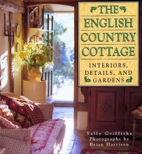 Cover art for English Country Cottage: Interiors, Details & Gardens