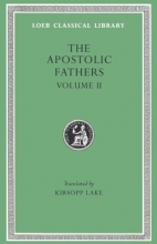 Cover art for Apostolic Fathers: Volume II. Shepherd of Hermas. Martyrdom of Polycarp. Epistle to Diogentus (Loeb Classical Library No. 25)