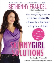 Cover art for Skinnygirl Solutions: Your Straight-Up Guide to Home, Health, Family, Career, Style, and Sex