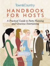Cover art for Handbook for Hosts: A Practical Guide to Party Planning and Gracious Entertaining (Town & Country)