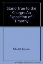 Cover art for STAND TRUE TO THE CHARGE, an exposition of 1 Timothy