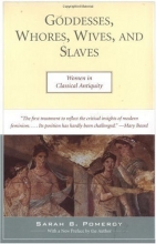 Cover art for Goddesses, Whores, Wives, and Slaves: Women in Classical Antiquity