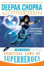 Cover art for The Seven Spiritual Laws of Superheroes: Harnessing Our Power to Change the World