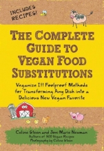 Cover art for The Complete Guide to Vegan Food Substitutions: Veganize It!  Foolproof Methods for Transforming Any Dish into a Delicious New Vegan Favorite
