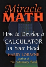Cover art for Miracle Math: How to Develop a Calculator in Your Head (Flowmotion Book Ser.)