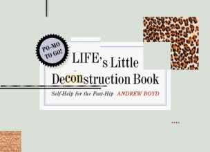 Cover art for Life's Little Deconstruction Book: Self-Help for the Post-Hip