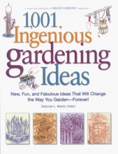 Cover art for 1,001 Ingenious Gardening Ideas: New, Fun and Fabulous That Will Change the Way You Garden - Forever! (Rodale Garden Book)