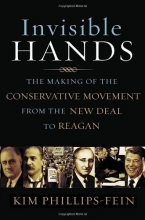 Cover art for Invisible Hands: The Making of the Conservative Movement from the New Deal to Reagan