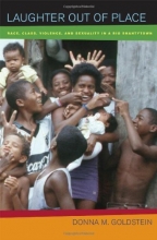 Cover art for Laughter Out of Place: Race, Class, Violence, and Sexuality in a Rio Shantytown (California Series in Public Anthropology)