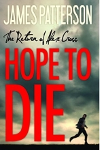 Cover art for Hope to Die (Alex Cross #22)