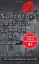Cover art for Supertoys Last All Summer Long: And Other Stories of Future Time