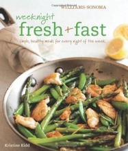 Cover art for Weeknight Fresh & Fast (Williams-Sonoma): Simple, Healthy Meals for Every Night of the Week