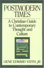 Cover art for Postmodern Times: A Christian Guide to Contemporary Thought and Culture (Turning Point Christian Worldview Series)