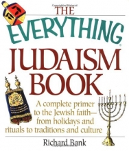 Cover art for The Everything Judaism Book: A Complete Primer to the Jewish Faith-From Holidays and Rituals to Traditions and Culture
