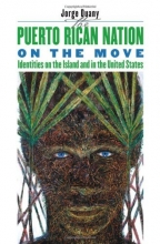 Cover art for The Puerto Rican Nation on the Move: Identities on the Island and in the United States