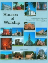 Cover art for Houses of Worship: An Identification Guide to the History and Style of American Religious Architecture