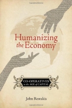 Cover art for Humanizing the Economy: Co-operatives in the Age of Capital