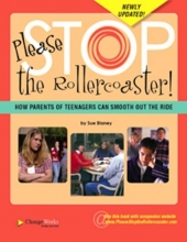 Cover art for Please Stop the Rollercoaster!: How Parents of Teenagers Can Smooth Out the Ride