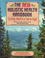 Cover art for The New Holistic Health Handbook: Living Well in a New Age