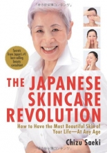 Cover art for The Japanese Skincare Revolution: How to Have the Most Beautiful Skin of Your Life--At Any Age