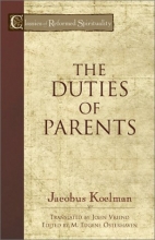 Cover art for The Duties of Parents (Classics of Reformed Spirituality)