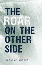 Cover art for The Roar on the Other Side: A Guide for Student Poets