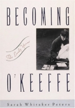 Cover art for Becoming O'Keeffe : The Early Years