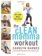 Cover art for The cLEAN momma workout: Get lean while you clean