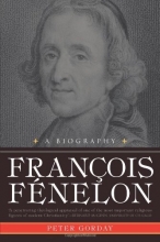 Cover art for Francois Fenelon: A Biography--The Apostle of Pure Love