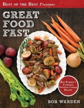 Cover art for Great Food Fast (Best of the Best Presents) Bob Warden's Ultimate Pressure Cooker Recipes