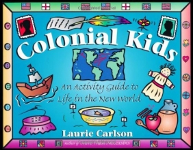 Cover art for Colonial Kids: An Activity Guide to Life in the New World (Hands-On History)