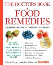 Cover art for The Doctors Book of Food Remedies: The Latest Findings on the Power of Food to Treat and Prevent Health Problems - From Aging and Diabetes to Ulcers and Yeast Infections