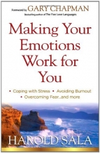 Cover art for Making Your Emotions Work for You: *Coping with Stress *Avoiding Burnout *Overcoming Fear ...and More