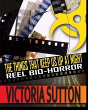 Cover art for The Things That Keep Us Up at Night: Reel Bio Horror, Black & White Edition