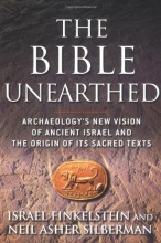 Cover art for The Bible Unearthed: Archaeology's New Vision of Ancient Israel and the Origin of Its Sacred Texts