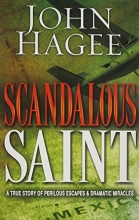 Cover art for Scandalous Saint: A True Story of Perilous Escapes and Dramatic Miracles